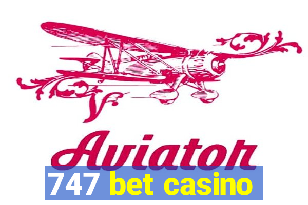 747 bet casino